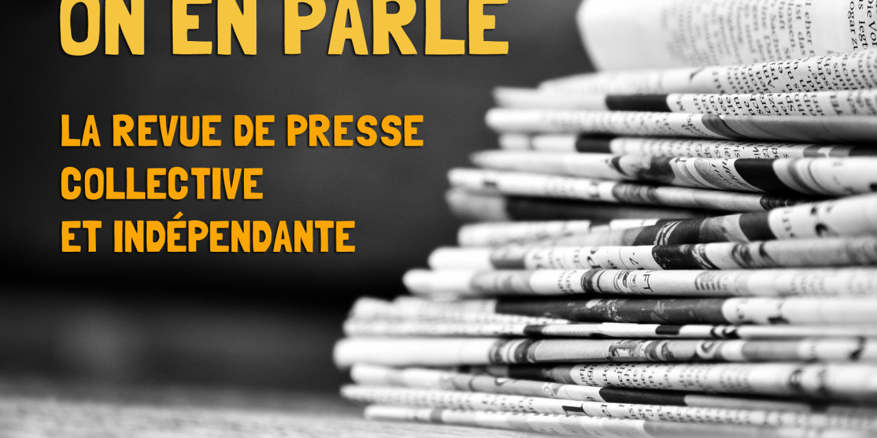 Revue de presse #47 – Liberté en miette ou liberté zapatiste – Edition 10 mai 2021