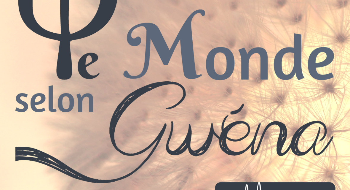 Le monde selon Gwéna #6 – Le bonheur #2