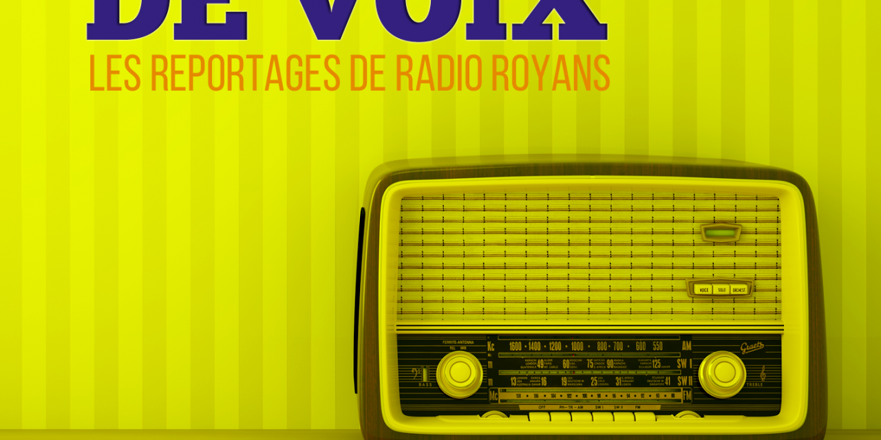 A portée de Voix – Votre magazine de reportages – édition du 15 novembre 2018