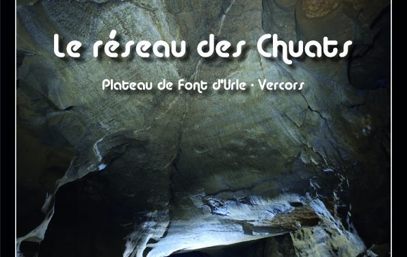 Le réseau des Chuats, livre & exploration