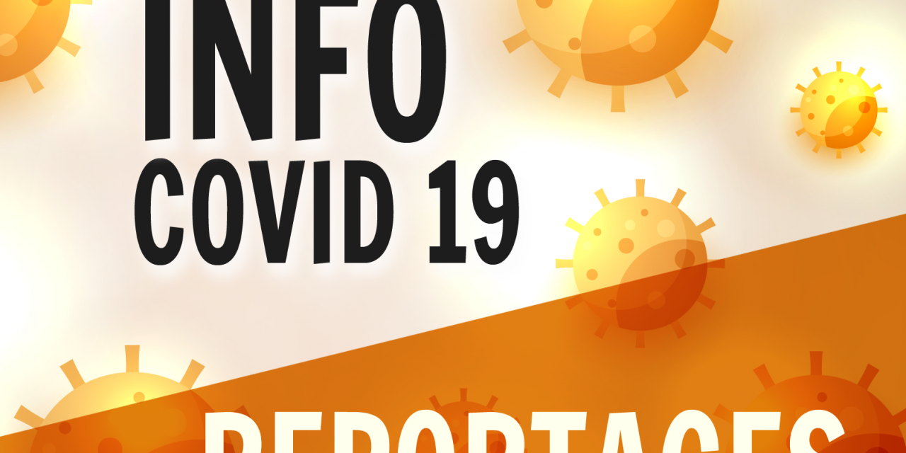 Infos Covid 19 – Reportages du 8 avril 2020