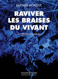 Raviver les braises du vivant