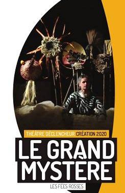 Le Grand Mystère – Cie Les Fées Rosses