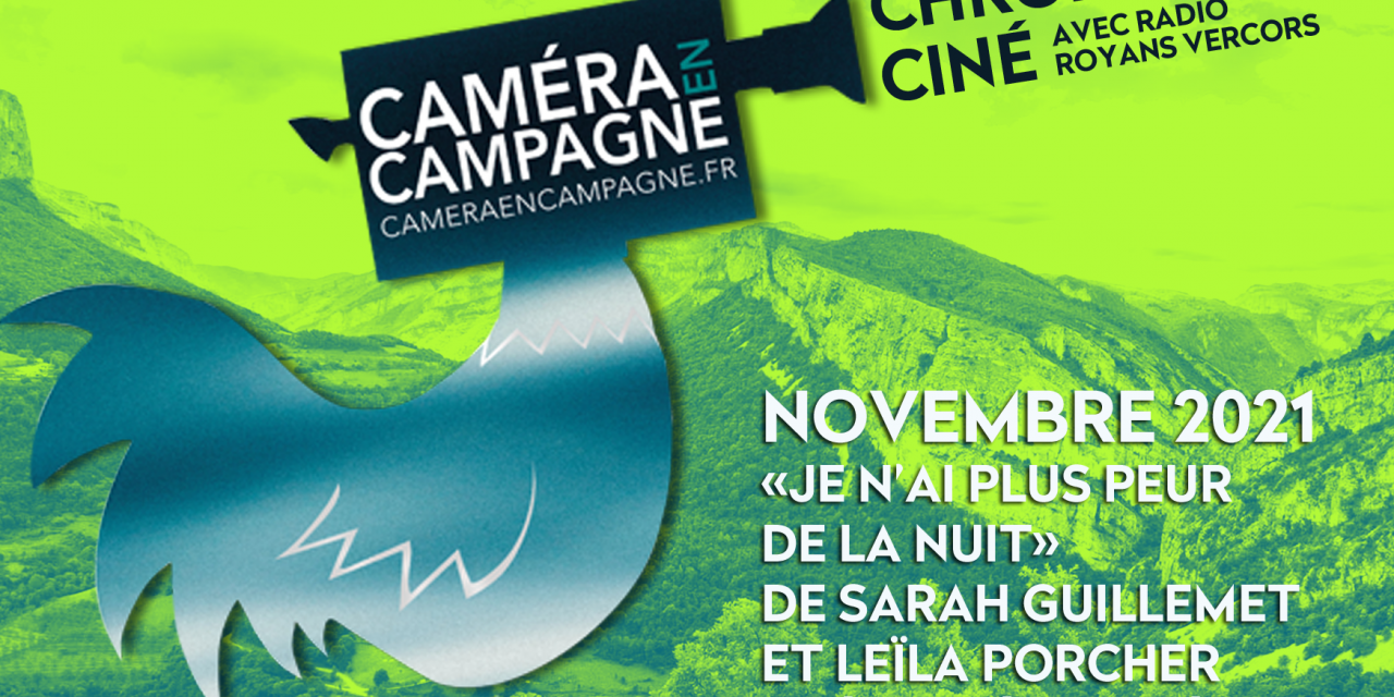 Chronique ciné – Caméra en Campagne – Nov 2021 – Je n’ai plus peur de la nuit