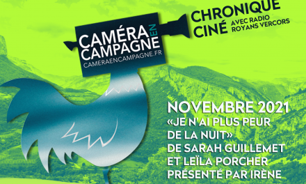 Chronique ciné – Caméra en Campagne – Nov 2021 – Je n’ai plus peur de la nuit