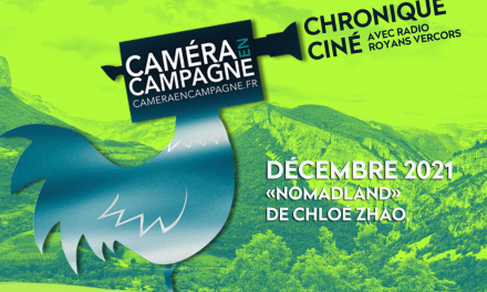 Chronique ciné – Caméra en Campagne – Décembre 2021 – Nomadland