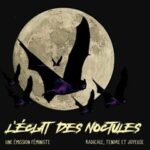 L’éclat des noctules #21 – You’re my star !