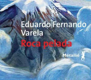 Bruits de page – Roca Pelada d’Eduardo Fernando Varela