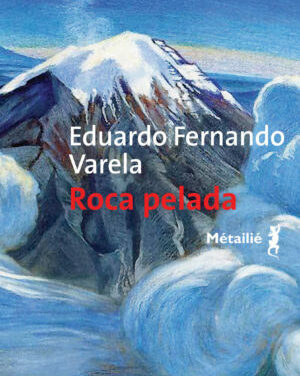 Bruits de page – Roca Pelada d’Eduardo Fernando Varela