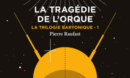 Bruits de pages – La Tragédie de l’Orque, de Pierre Raufast