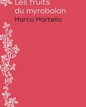 Bruits de pages – Les fruits du myrobolan, de Marco Martella