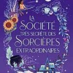Bruits de pages – La société très secrète des sorcières extraordinaires, de Sangu Mandanna