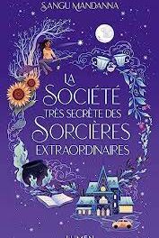 Bruits de pages – La société très secrète des sorcières extraordinaires, de Sangu Mandanna