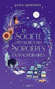 Bruits de pages – La société très secrète des sorcières extraordinaires, de Sangu Mandanna