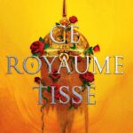 Bruits de pages – CE ROYAUME TISSÉ, DE TAHEREH MAFI