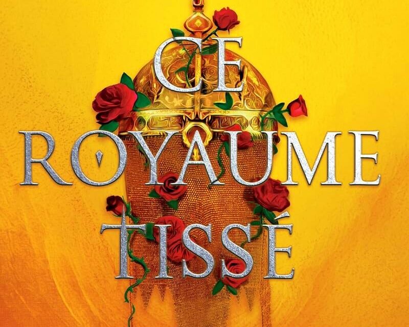 Bruits de pages – CE ROYAUME TISSÉ, DE TAHEREH MAFI