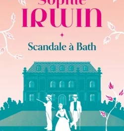 Bruits de pages – Scandale à Bath, de Sophie Irwin