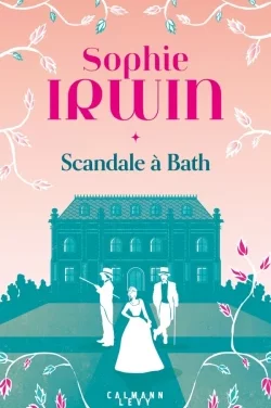 Bruits de pages – Scandale à Bath, de Sophie Irwin