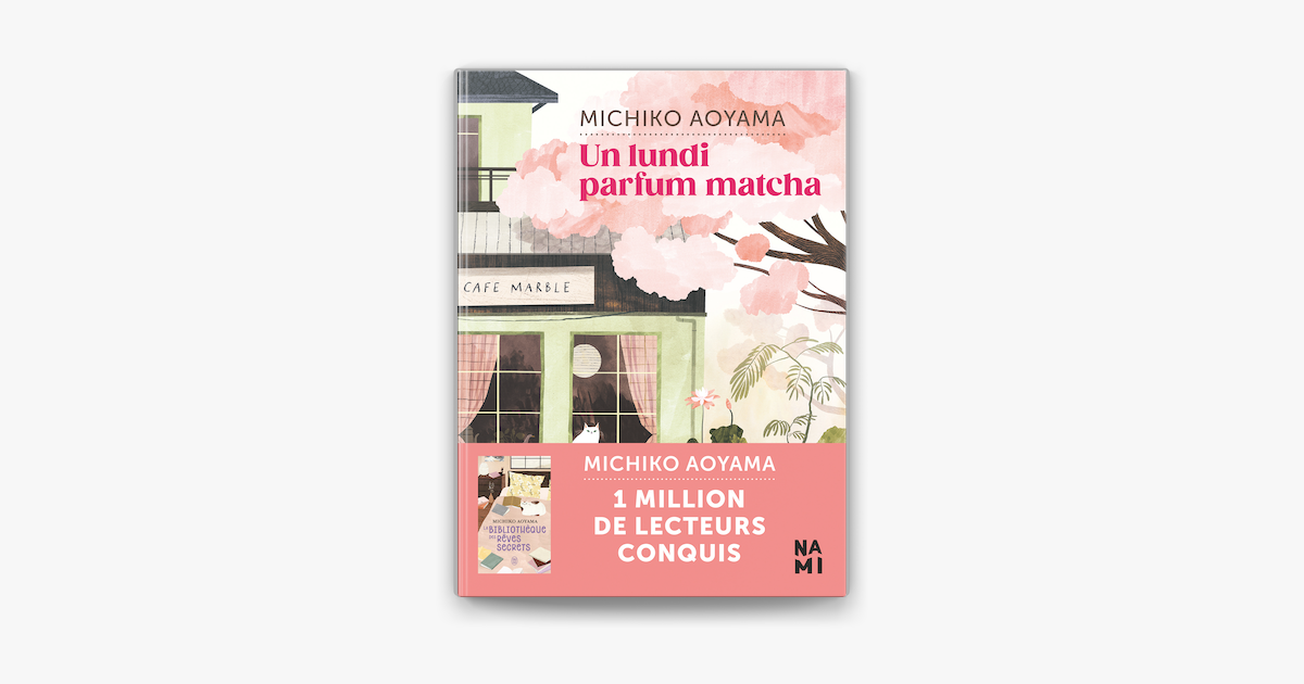 Bruits de pages – Un lundi parfum matcha, de Michiko Aoyama