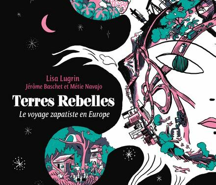Terres Rebelles, une BD poétique sur le voyage des Zapatistes en Europe