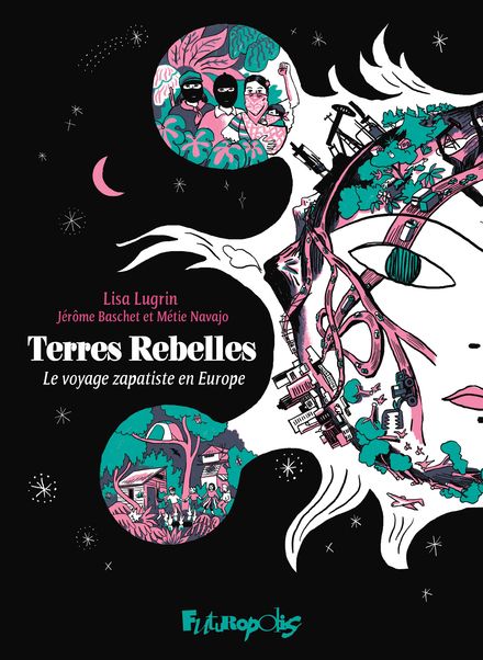 Terres Rebelles, une BD poétique sur le voyage des Zapatistes en Europe