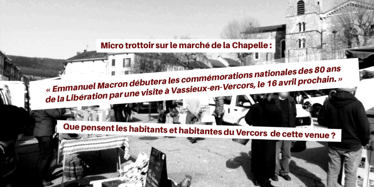 Emmanuel Macron à Vassieux le 16 avril : qu’en pensent les habitants du plateau ?