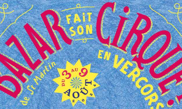 Le Bazar fait son cirque en Vercors du 3 au 9 août 2024