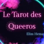 Le tarot des Queeros avec Elim: horoscope mensuel