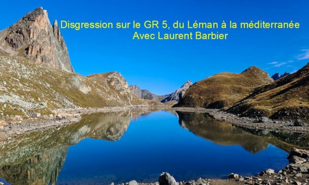Disgressions sur le GR 5, du Léman à la Méditerranée